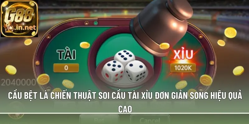 Cầu bệt là chiến thuật soi cầu tài xỉu đơn giản song hiệu quả cao