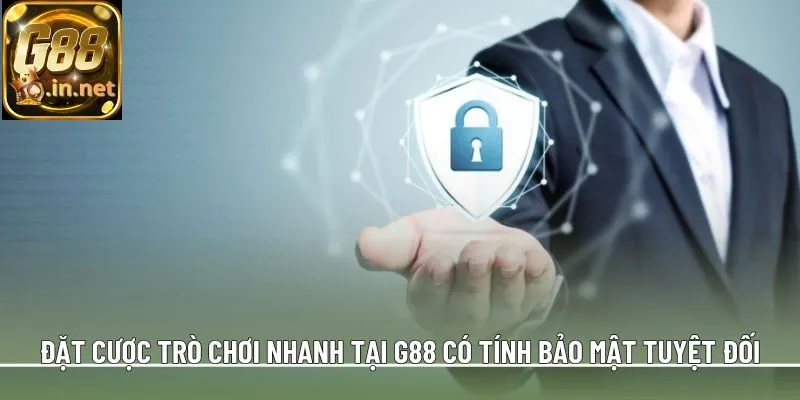 Đặt cược trò chơi nhanh tại G88 có tính bảo mật tuyệt đối