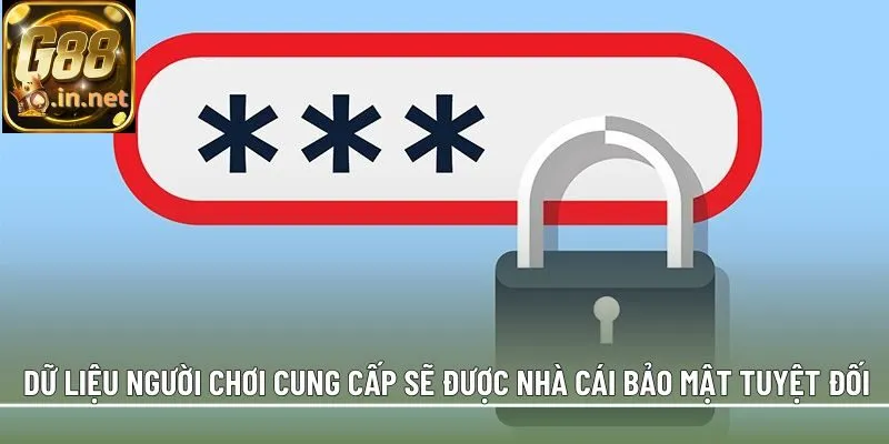 Dữ liệu người chơi cung cấp sẽ được nhà cái bảo mật tuyệt đối