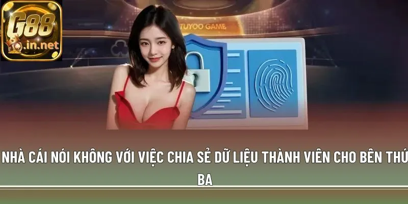 Nhà cái nói không với việc chia sẻ dữ liệu thành viên cho bên thứ ba